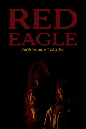 Red Eagle (And the Wilting of the Blue Rose)