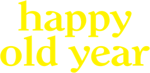 Happy Old Year