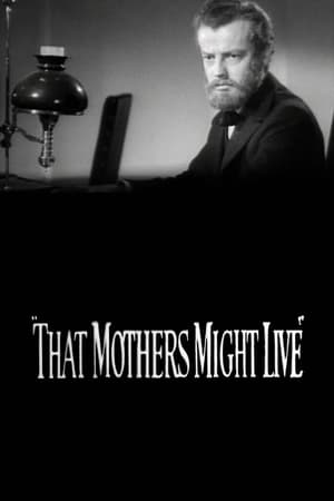 That Mothers Might Live film complet