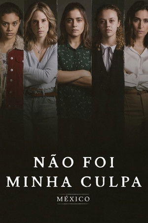 Não Foi Minha Culpa: México: Temporada 1