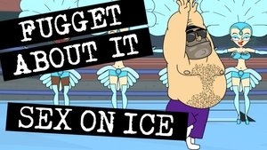 Fugget About It Sex on Ice