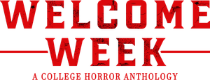 Welcome Week: A College Horror Anthology