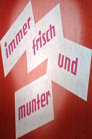 Immer frisch und munter
