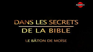 Secrets of the Bible The Staff of Moses