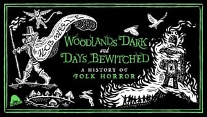 Woodlands Dark and Days Bewitched: A History of Folk Horror (2021)