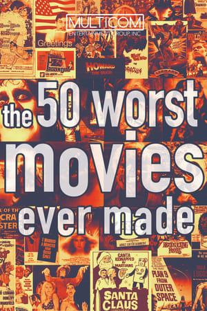 The 50 Worst Movies Ever Made poster