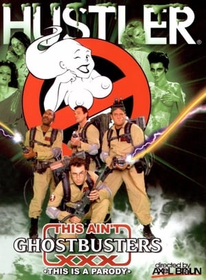 Poster This Ain't Ghostbusters XXX 2011