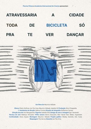 Atravessaria a cidade toda de bicicleta só pra te ver dançar