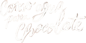 Como Água para Chocolate — Logos 4