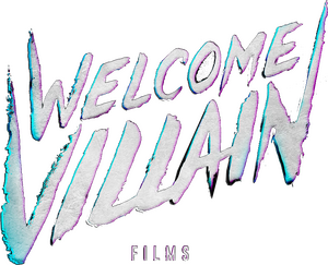 Welcome Villain Films Welcome Villain Films