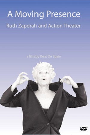 A Moving Presence: Ruth Zaporah and Action Theater