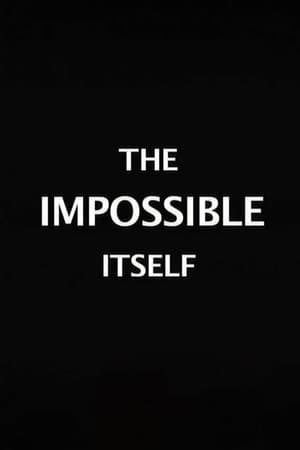 The Impossible Itself