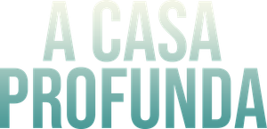 A Casa Profunda