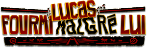 Lucas, fourmi malgré lui