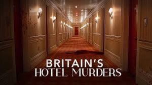Britain’s Hotel Murders