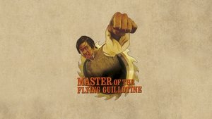 Master of the Flying Guillotine