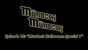 Murdoch's Halloween Special #1