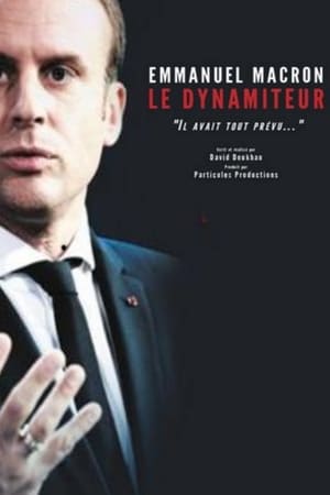 Poster Emmanuel Macron, le dynamiteur (2018)