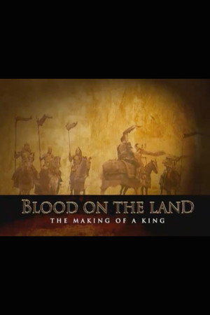 Image Blood on the Land: The Making of a King