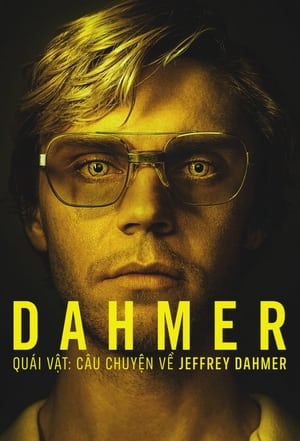 Dahmer – Quái Vật: Câu Chuyện Về Jeffrey Dahmer 2022