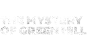 The Mystery of Green Hill