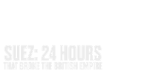 Suez: 24 Hours That Broke the British Empire