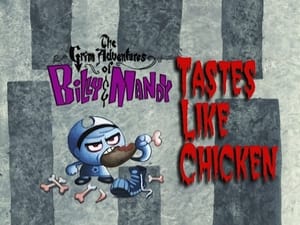 The Grim Adventures of Billy and Mandy Tastes Like Chicken