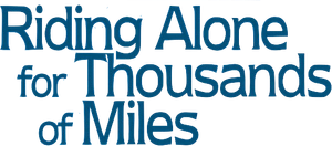 Riding Alone for Thousands of Miles