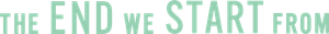 The End We Start From
