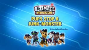 PAW Patrol Ultimate Rescue: Pups Stop the Junk-Monster