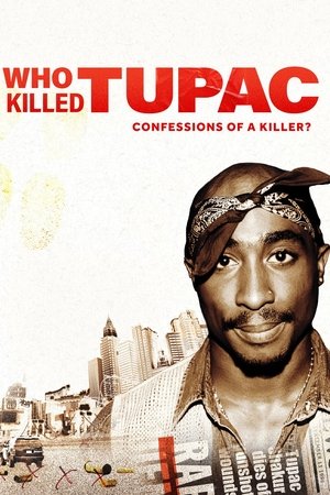 Who Killed Tupac: Confessions of a Killer? (2023)