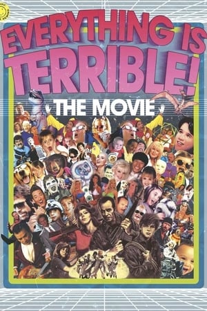 Everything Is Terrible! The Movie 2009