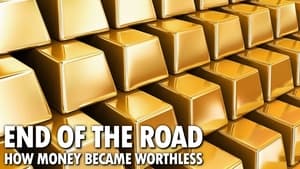 End of the Road: How Money Became Worthless film complet