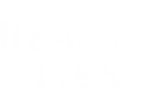 Deadly Ties