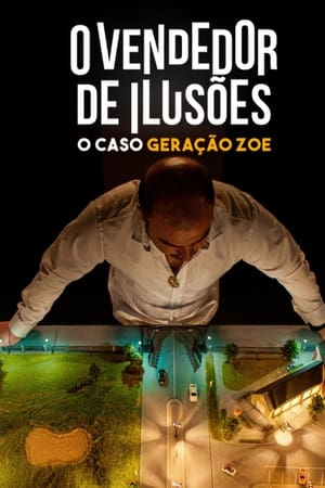 Assistir O Vendedor de Ilusões: O Caso Geração Zoe Online em HD