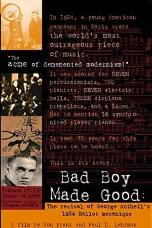 Poster Bad Boy Made Good: The Revival of George Antheil's 1924 Ballet Mécanique 2003