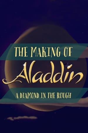 Poster Diamond in the Rough: The Making of Aladdin 2004