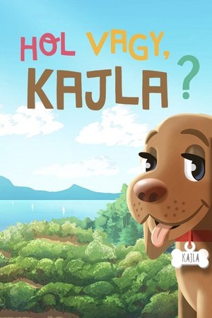 Hol vagy, Kajla?