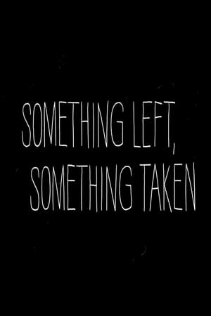 Poster Something Left, Something Taken (2010)