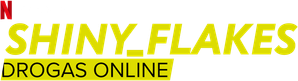Shiny_Flakes: Drogas Online
