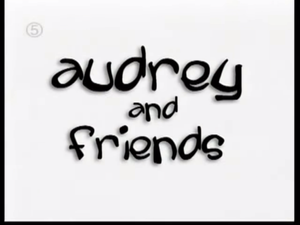 Audrey and Friends