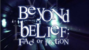 poster Beyond Belief: Fact or Fiction