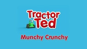 Tractor Ted Munchy Crunchy