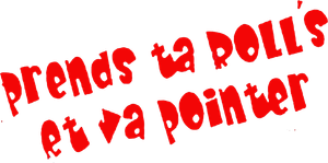 Prends ta Rolls et va pointer — Logos 3