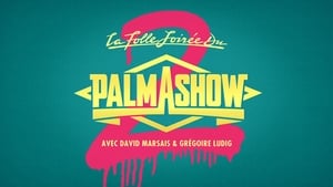 La Folle Soirée du Palmashow 2