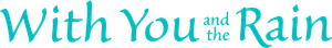 With You and the Rain — Logos 3