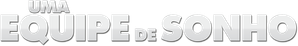 Uma Equipe de Sonho — Logos 5