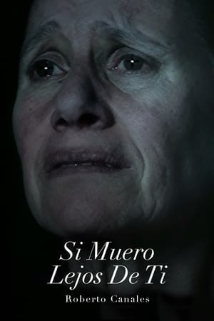 Poster Si muero lejos de ti (2007)