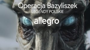 Legendy Polskie: Operacja Bazyliszek 2016