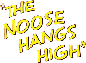 The Noose Hangs High